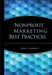 Nonprofit Marketing Best Practices by John J. Burnett