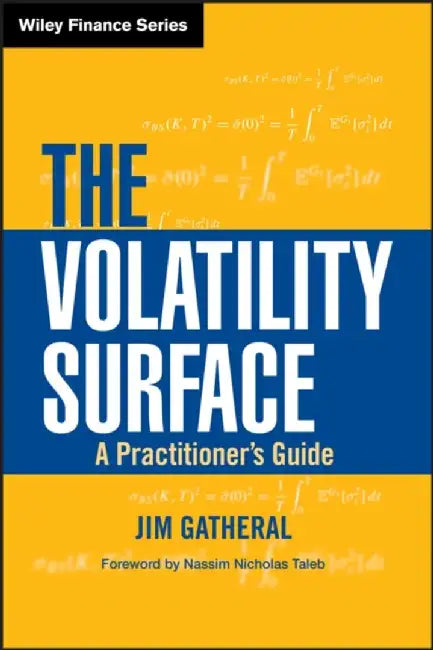 The Volatility Surface: A Practitioner's Guide by Jim Gatheral