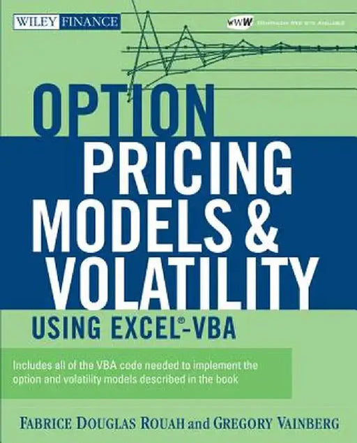 Option Pricing Models and Volatility Using Excel-VBA [With CD-ROM] by Fabrice D. Rouah