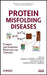 Protein Misfolding Diseases: Current and Emerging Principles and Therapies by Marina Ramirez-Alvarado