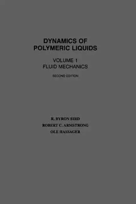 Dynamics of Polymeric Liquids, Volume 1: Fluid Mechanics by R. Byron Bird