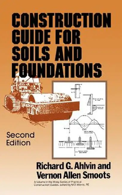 Construction Guide for Soils and Foundations by Richard G. Ahlvin