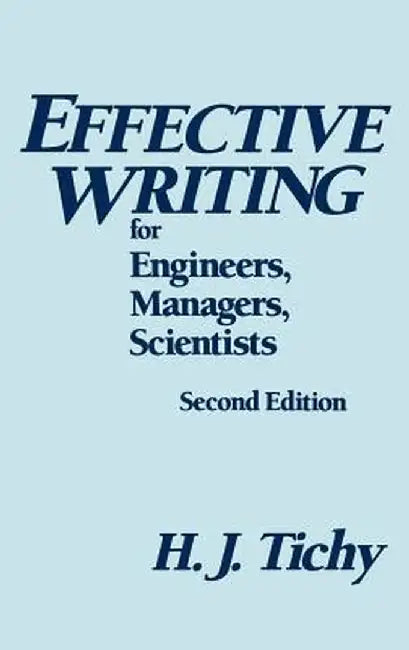 Effective Writing for Engineers Managers Scientists by Tichy, H. J.