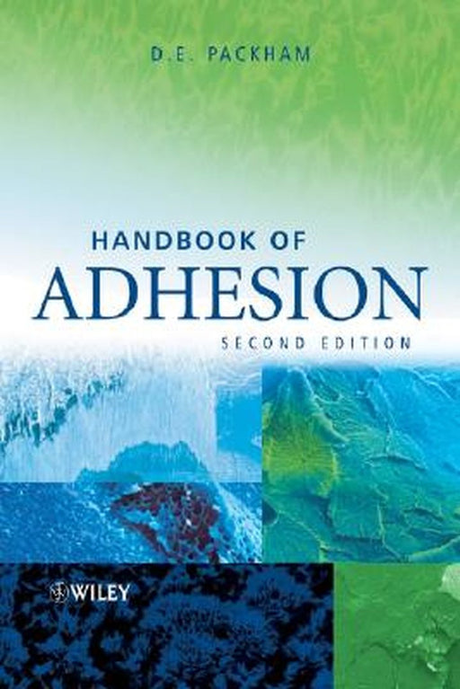 Handbook of Adhesion by D. E. Packham