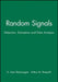 Random Signals: Detection, Estimation and Data Analysis by K. Sam Shanmugan