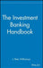 The Investment Banking Handbook by J. Peter Williamson