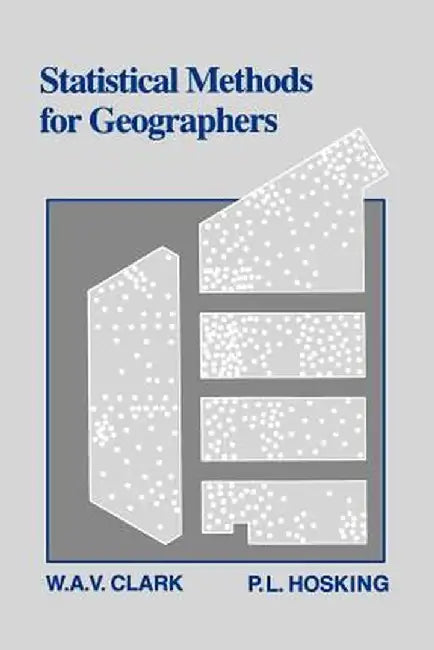 Statistical Methods for Geographers by W. A. V. Clark