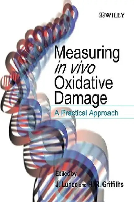 Measuring in Vivo Oxidative Damage by J. Lunec