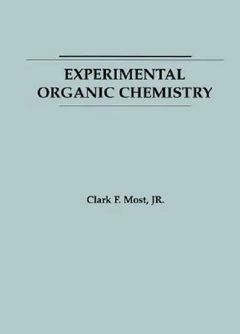Experimental Organic Chemistry by Clark F. Most