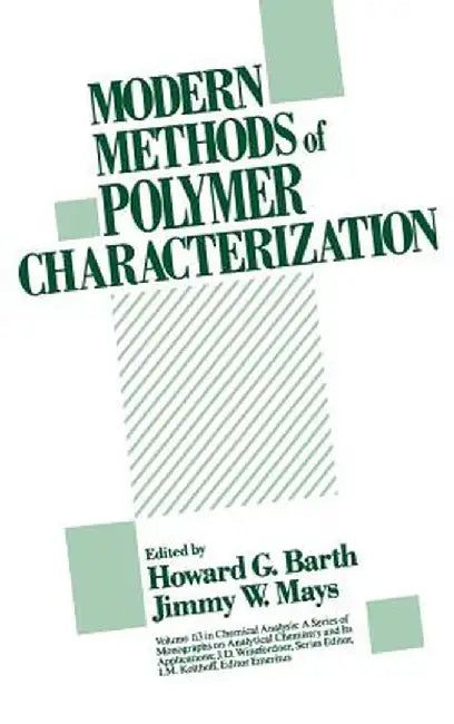 Modern Methods of Polymer Characterization by Howard G. Barth