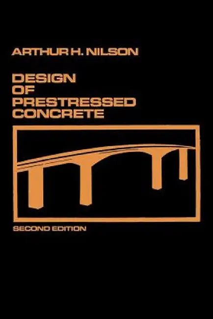 Design of Prestressed Concrete by Arthur H. Nilson