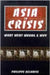Asia In Crisis: The Implosion of the Banking and Finance Systems by Philippe F Delhaise