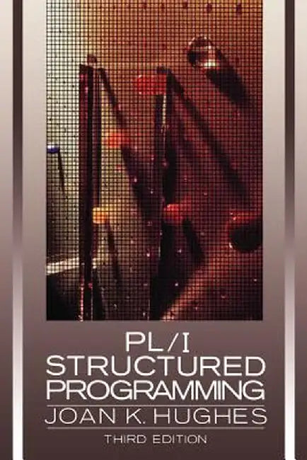 PL / I Structured Programming by Joan K. Hughes