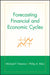 Forecasting Financial and Economic Cycles by Michael P. Niemira