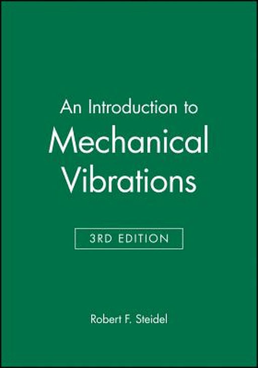 An Introduction to Mechanical Vibrations by Robert F. Steidel