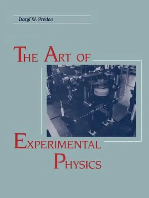 The Art of Experimental Physics by Daryl W. Preston