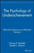 The Psychology of Underachievement: Differential Diagnosis and Differential Treatment by Harvey P. Mandel