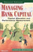 Managing Bank Capital: Capital Allocation and Performance Measurement by Chris Matten