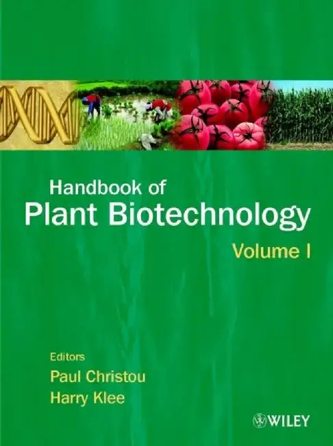 Handbook of Plant Biotechnology, 2 Volume Set by Editor-in-Chief: Paul Christou, Editor-in-Chief: Harry Klee