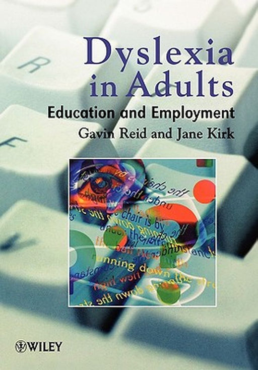 Dyslexia in Adults: Education and Employment by Gavin Reid