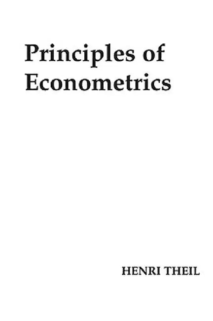 Principles of Econometrics by Henri Theil