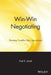 Win-Win Negotiating: Turning Conflict Into Agreement by Fred E. Jandt