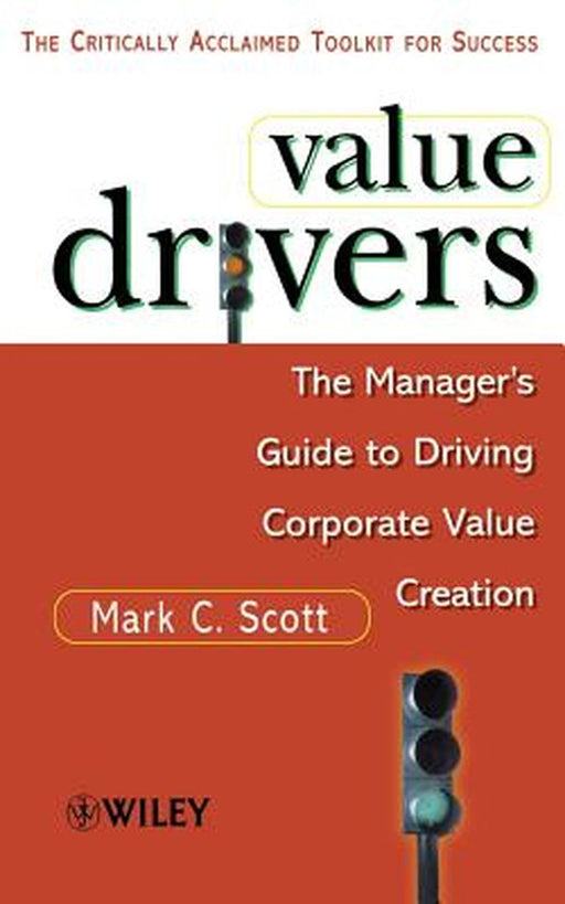 Value Drivers, Mass Market: The Manager's Guide for Driving Corporate Value Creation by Mark C. Scott