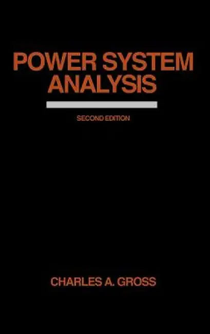 Power System Analysis by Charles A. Gross