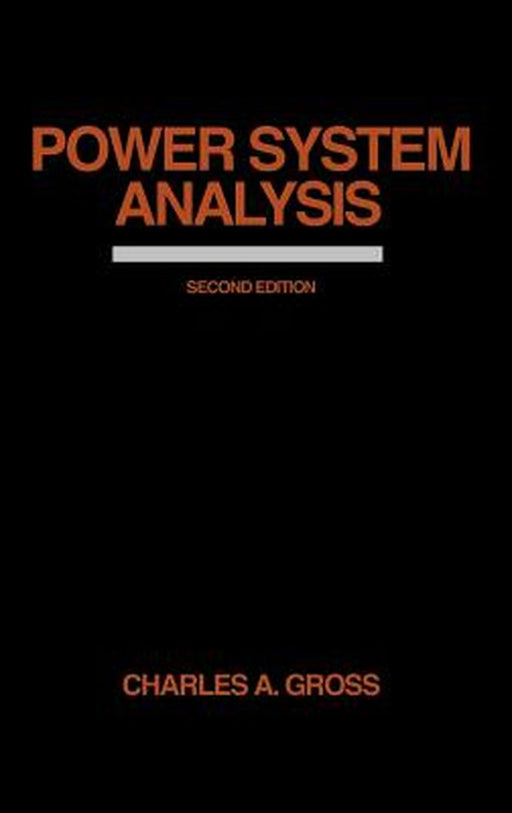 Power System Analysis by Charles A. Gross