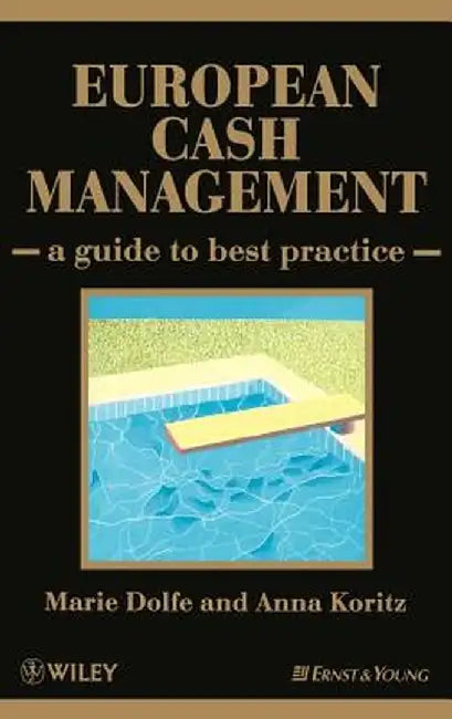European Cash Management: A Guide to Best Practice by Marie Dolfe