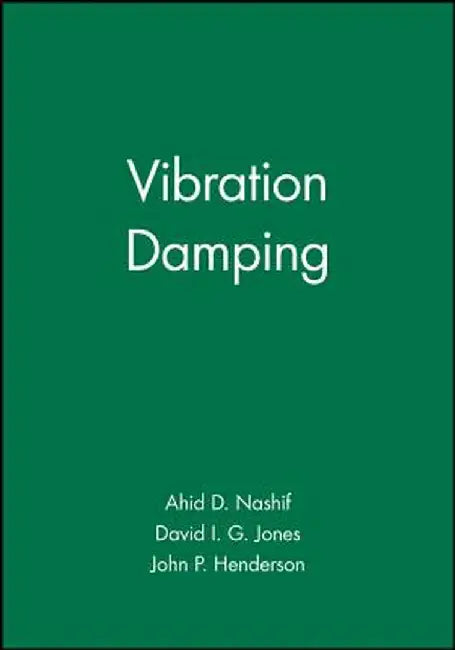 Vibration Damping by Ahid D. Nashif