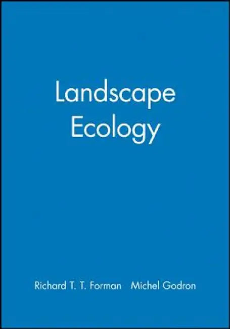 Landscape Ecology by Richard T. T. Forman