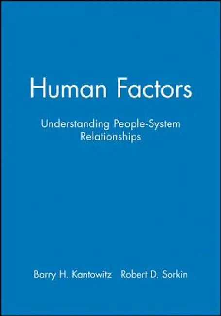 Human Factors, Workbook: Understanding People-System Relationships by Barry H. Kantowitz