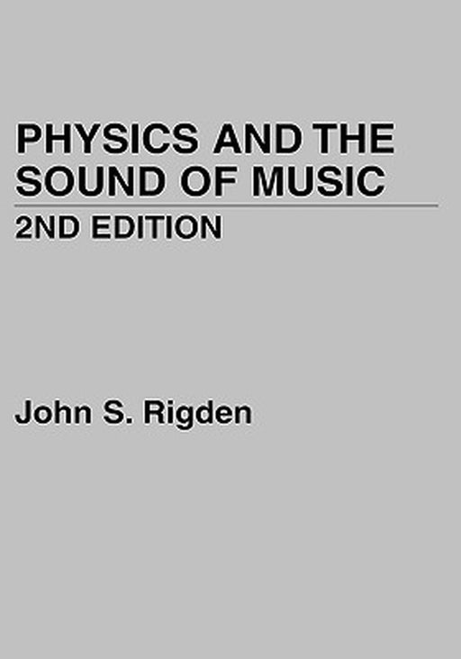 Physics and the Sound of Music by John S. Rigden