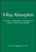 X-Ray Absorption: Principles, Applications, Techniques of Exafs, Sexafs and Xanes by D. C. Koningsberger