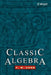 Classic Algebra by P. M. Cohn