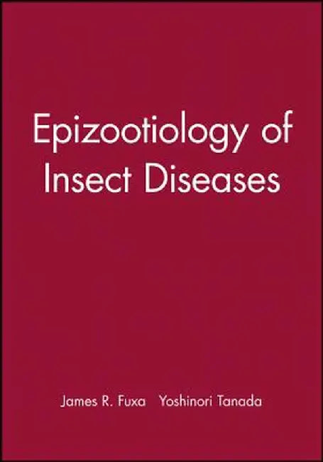 Epizootiology of Insect Diseases by James R. Fuxa