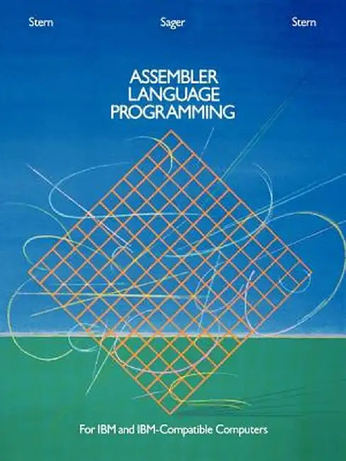 Assembler Language Programming for IBM and IBM Compatible Computers (Formerly 370/360 Assembler Language Programming) by Nancy B. Stern