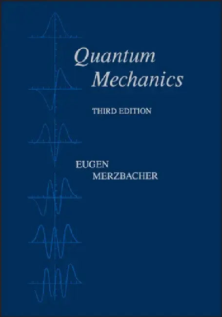 Quantum Mechanics by Eugen Merzbacher