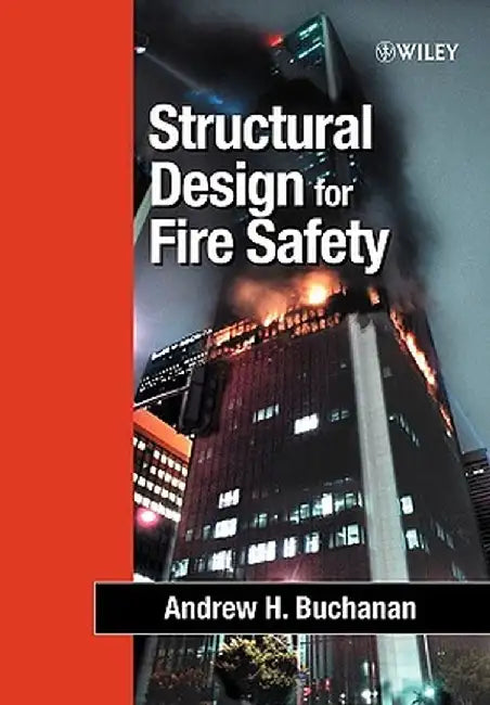 Structural Design for Fire Safety by Andrew H. Buchanan