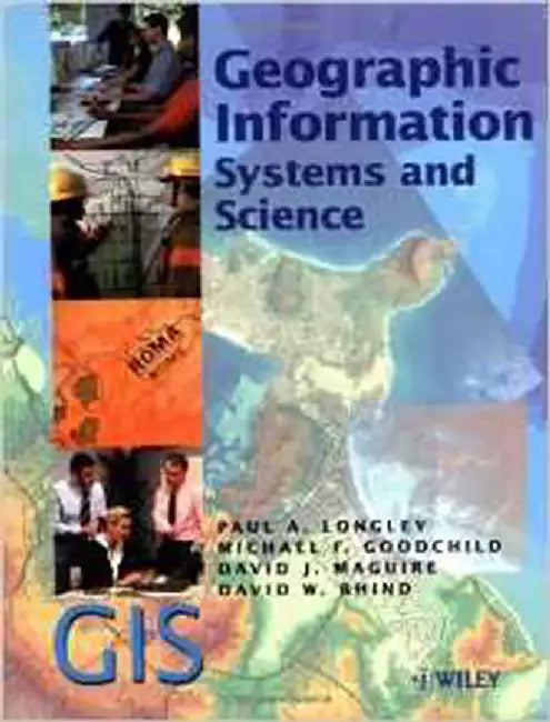 Geographic Information Systems And Science by Paul A. Longley, Others