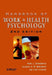 The Handbook of Work and Health Psychology by Marc J. Schabracq