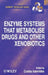 Enzyme Systems That Metabolise Drugs and Other Xenobiotics by Costas Ioannides