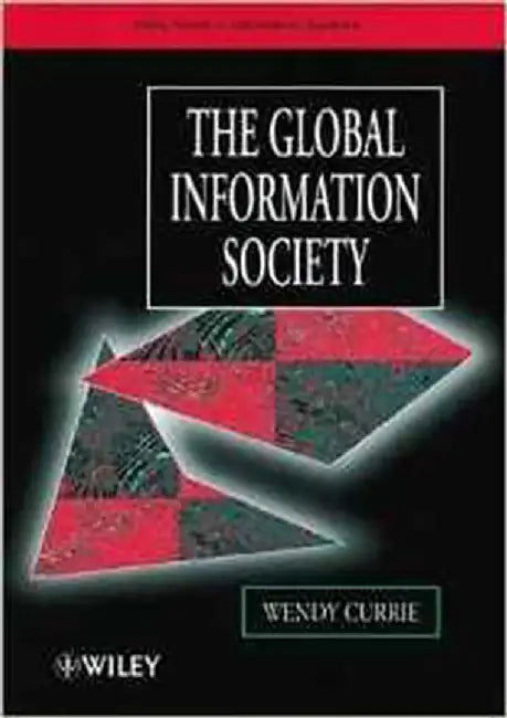 Global Information Society: A New Paradigm for the 21st Century Corporation by Wendy Currie