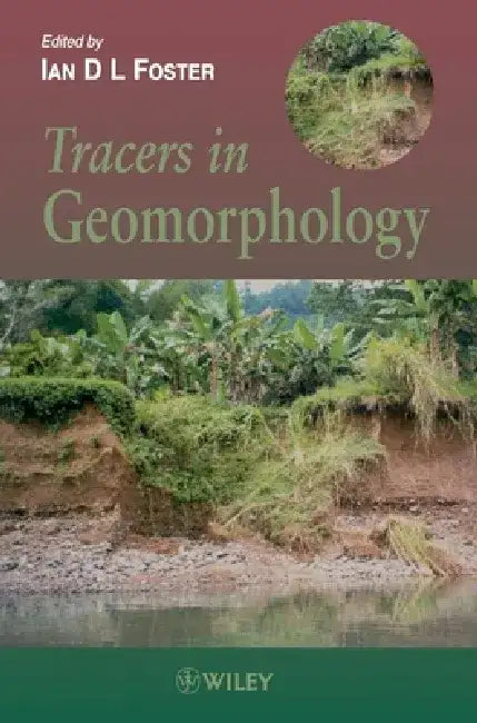 Tracers in Geomorphology by Ian D. L. Foster