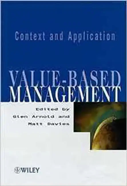 Value-Based Management: Context and Application by Glen Arnold, Matt Davies