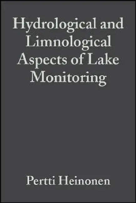 Hydrological and Limnological Aspects of Lake Monitoring by Pertti Heinonen