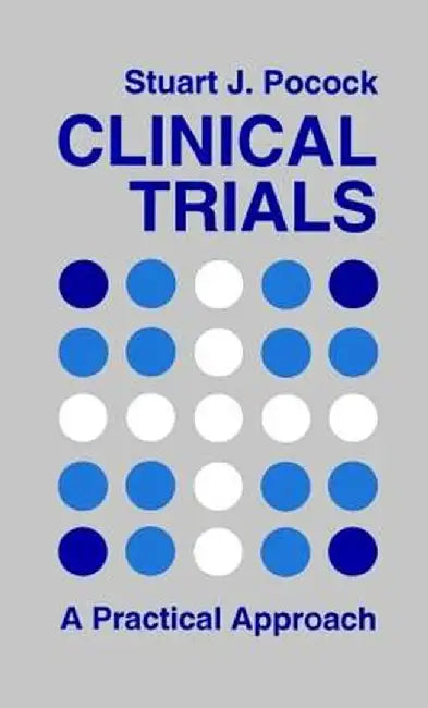 Clinical Trials: A Practical Approach by Stuart J. Pocock