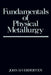 Fundamentals of Physical Metallurgy by John D. Verhoeven