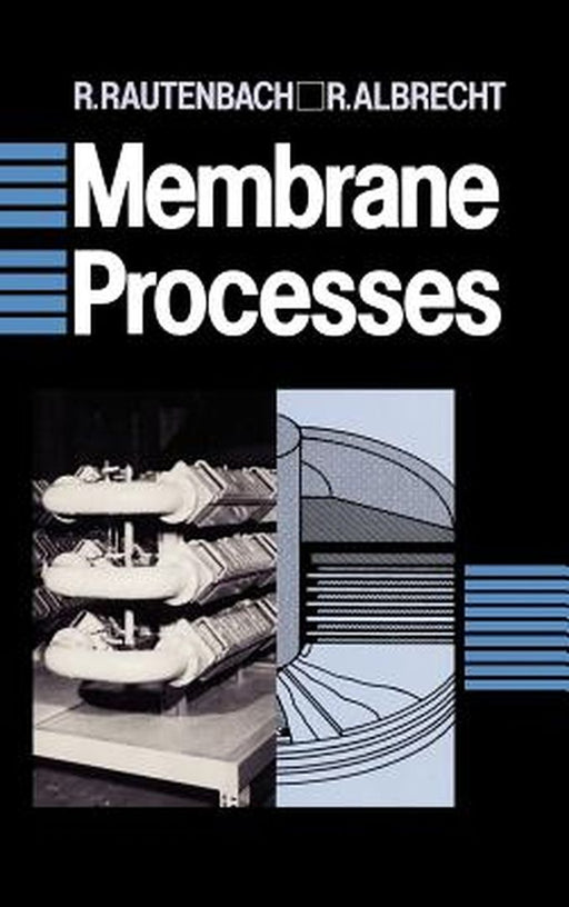 Membrane Processes by R. Rautenbach